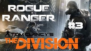 The Division Rogue Ranger ep3