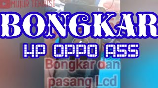 mujur teknisi _cara memasang lcd hp oppo a5s ( bongkar dan pasang )