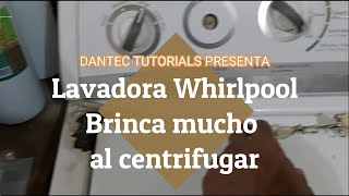 🛠 LAVADORA WHIRLPOOL BRINCA O VIBRA MUCHO AL CENTRIFUGAR 💥