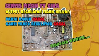 Servis Mesin Tv Cina Output Regulator Tidak Ada