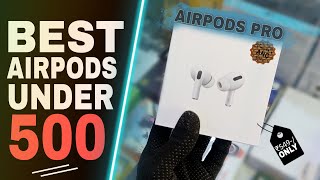 Best Airpods Under 500 | Airpods Pro