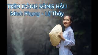 TRÊN DÒNG SÔNG HẬU - Minh Phụng - Lệ Thủy