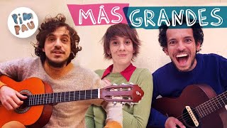 PIM PAU • MÁS GRANDES (Juego/Canción)