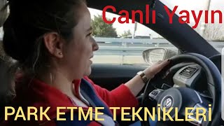 CANLI YAYIN - PARK ETMEYİ BİLMEYEN KALMASIN -DİREKSİYON DERSİ www.direksiyondersindeyiz.com