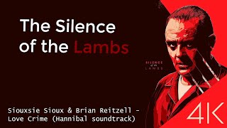 The Silence Of The Lambs (1991) I Siouxsie Sioux & Brian Reitzell - Love Crime(Hannibal Series) [4K]