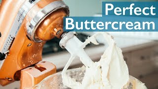 How to Make Perfect Buttercream!