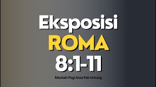 Eksposisi Roma 8 ayat 1-11 || Pak David Basuki