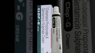 CLOP-G Cream in Hindi  Clobetasol Propionate Gentamicin Sulphate#shortvideo #medicine #skincream