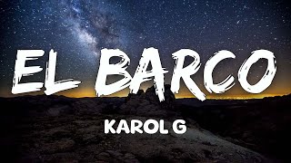 KAROL G - EL BARCO (Letra/Lyrics)