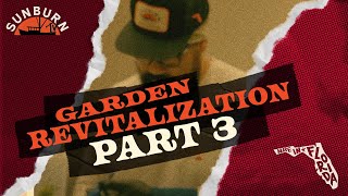 Garden Revitalization Pt 3 of 3 | Made In Florida