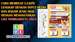 Cara Membuat E-LKPD Dengan Menggunakan Live Worksheets Terbaru 2024