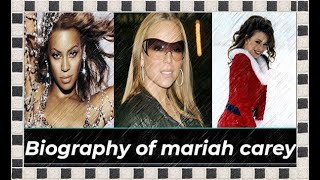 Biography of mariah carey