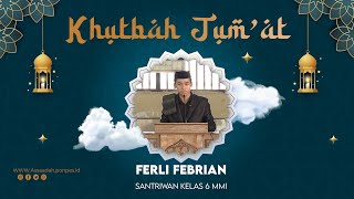 KHUTBAH JUMAT | FERLI FEBRIAN