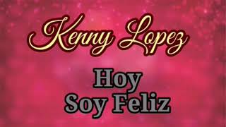 Kenny Lopez | Hoy Soy Feliz | Audio Original