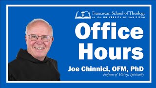 "Office Hours" with Joseph Chinnici, OFM, Ph.D.