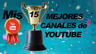 Mis 15 mejores CANALES de YOUTUBE - DRONES, Video, Edición, Viajes #QuedateEnCasa