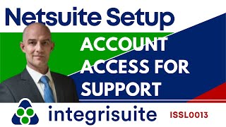 NetSuite Setup: How to Grant Account Access for NetSuite Support- ISSL0013