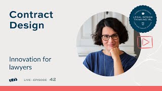 Legal Design Thinking IRL - Contract design: Innovation for lawyers