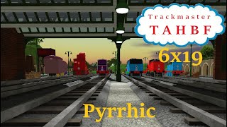 Trackmaster TAHBF S6 episode 19: Pyrrhic