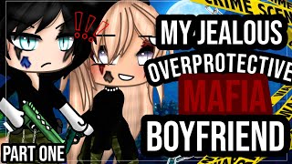 ✨•My Jealous Overprotective Mafia Boyfriend•✨|| GLMM || GACHA LIFE MINI MOVIE || Part one🎥