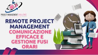 Comunicazione Efficace e Gestione dei Fusi Orari nel Remote Project Management