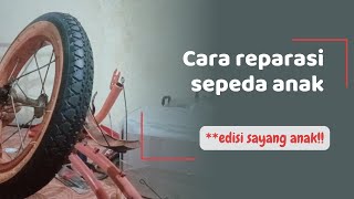 Cara Reparasi Sepeda Anak