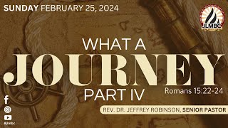 "What A Journey Part 4" Pastor Robinson, 9:30am Service