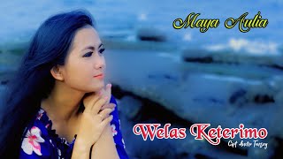 Maya Aulia - Welas Keterimo | Dangdut (Official Music Video)