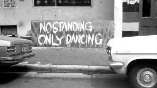 No standing  - Only dancing