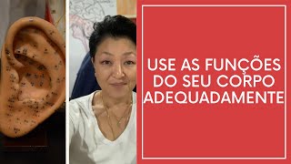 Use as Funções do Seu Corpo Adequadamente | Sandra Mitiko