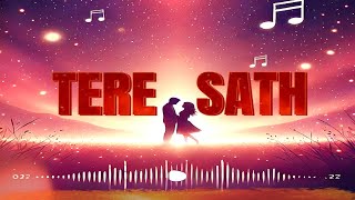 Tere Sath (Song) || Music Pulse