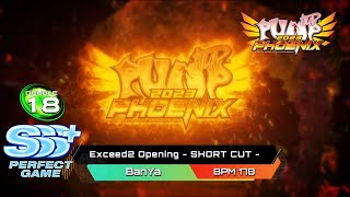 【Pump It Up PHOENIX】 Exceed2 Opening - SHORT CUT D18 PG 100.00 SSS+