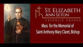 Mass for the Memorial of St. Anthony Mary Claret, Bishop