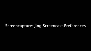 Screencapture: Jing Screencast Preferences.mp4