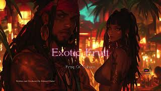 Exotic Fruit - #freqofsaturn