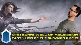 Discussion (Pt 1 of 2): Mistborn - Well of Ascension, Part 1: Heir of the Survivor