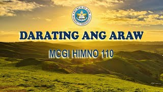 Darating Ang Araw MCGI Himno 110 :