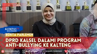 DPRD Kalsel Dalami Program Anti Bullying ke Kalteng