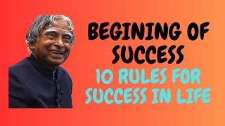 BEGINING OF SUCCESS #motivational #10 RULES FOR SUCCESS LIFE # INSPIRATIONAL # ABDUL KALAM QUOTES