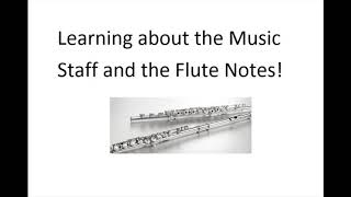 Learning about the Music Staff and the Flute Notes!