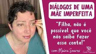 E quando os filhos vão mal nos estudos? - Diálogos de uma Mãe Imperfeita