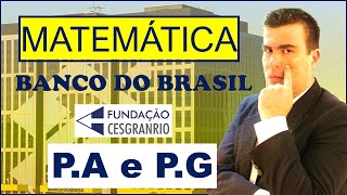 PROGRESSÃO ARITMÉTICA E GEOMÉTRICA PARA BANCO DO BRASIL