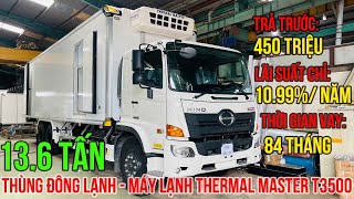 Đánh Giá Xe Tải Hino 3 Chân Đông Lạnh Mới Nhất| Máy Lạnh Thermal Master T3500 Nhập Khẩu Hàn Quốc