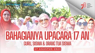 BAHAGIANYA UPACARA 17 AN | GURU, SISWA & ORANG TUA SISWA