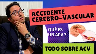 Qué es un ACV | Todo sobre el Accidente CerebroVascular | Derrame Cerebral | Stroke | Ictus