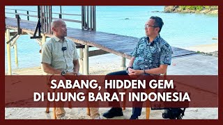 Sabang, Hidden Gem Wisata Dan Investasi Di Ujung Barat Indonesia #hamdihassyarbaini #sabangaceh