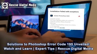 Solutions to Photoshop Error Code 195 Unveiled: Watch and Learn | Expert Tips | Rescue Digital Media