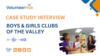 Boys & Girls Clubs of the Valley Case Study Interview