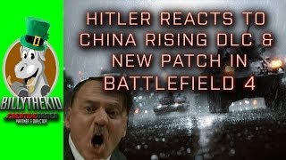 BF4 - Hitler Reacts to China Rising DLC & New Patch