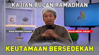 Kajian Ramadhan: Kitab Shalahul Ummah: Keutamaan Bersedekah